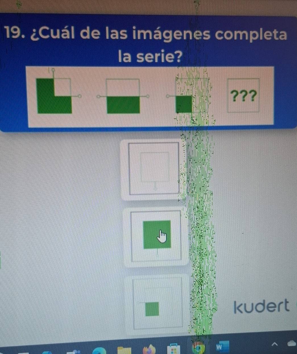 ¿Cuál de las imágenes completa 
la serie? 
??? 
kudert