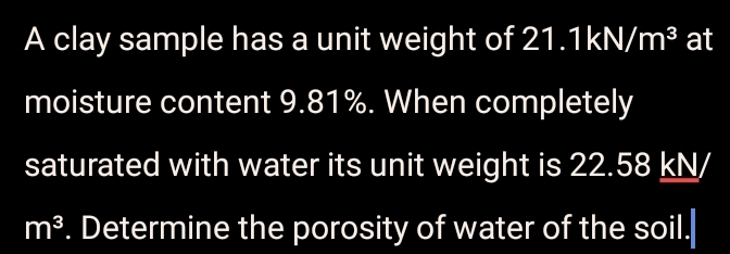 Solved: A clay sample has a unit weight of 21.1kN/m^3 at moisture ...