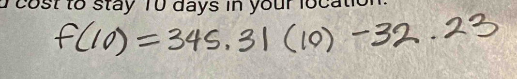 cost to stay 10 days in your location.