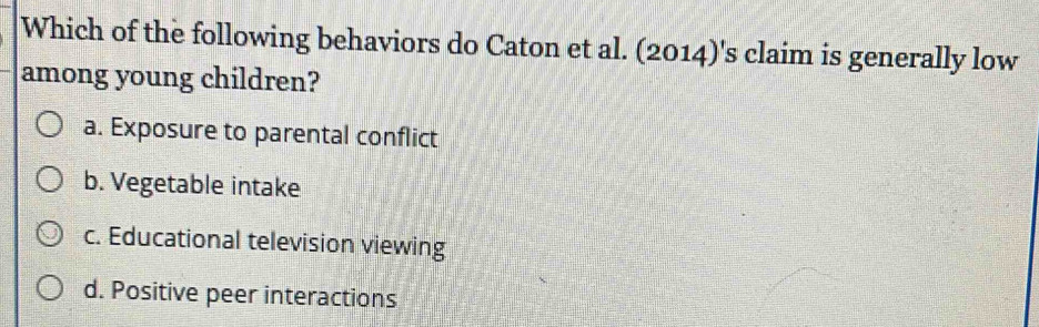 Solved: Which of the following behaviors do Caton et al. (2014)'s claim ...