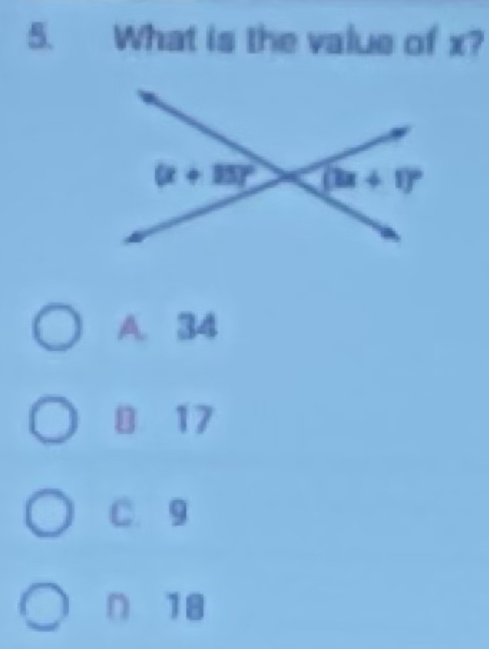 What is the value of x?
A. 34
8 17
C. 9
n 18