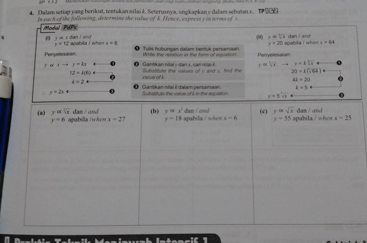 SP 1.1.2 Menentukan nübungan antara dua pemboleh ubah bagi suatu ubahan langsung. (Buku Teks m. s.
4. Dalam setiap yang berikut, tentukan nilai k. Seterusnya, ungkapkan y dalam sebutan x. TP€@