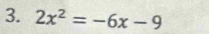 2x^2=-6x-9