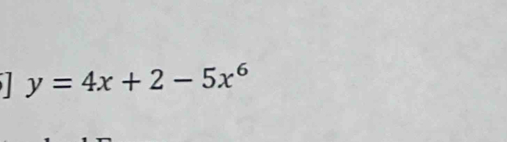 y=4x+2-5x^6