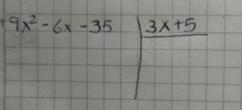 ^9x^2-6x-35|frac 3x+5