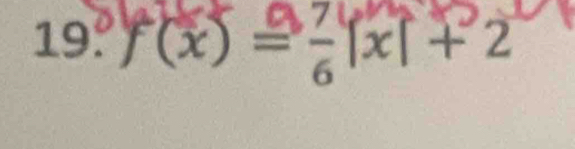 19. f(x) = द|x| + 2