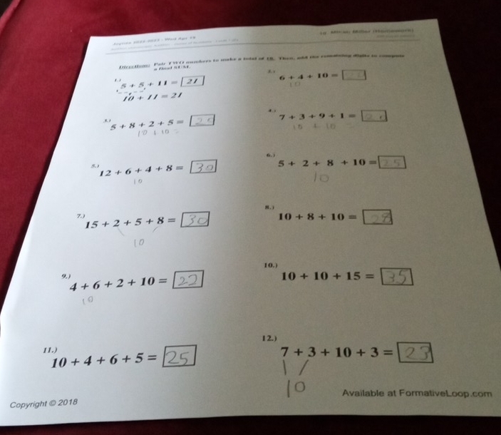 do da M 
Directlaing Pair TWO numbers to make a total of U. Then, aid the comaining dgls to compute
6 + 4 + 10 = □ 
* , 5+5+11=
10+11=21
7+3+9+1=
5+8+2+5=
6. j 
5) 12+6+4+8=
5+2+8+10=
8. ) 
7.) 15+2+5+8=
10+8+10=
10.) 
9)
4+6+2+10=
10+10+15=
12.) 
11.)
10+4+6+5=
7+3+10+3=
Available at FormativeLoop.com 
Copyright @ 2018