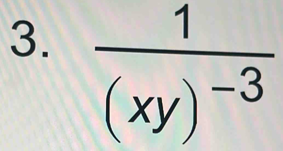 frac 1(xy)^-3