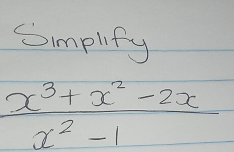 Complty
 (x^3+x^2-2x)/x^2-1 