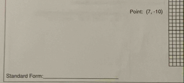 Point: (7,-10)
Standard Form: 
_