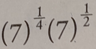 (7)^ 1/4 (7)^ 1/2 