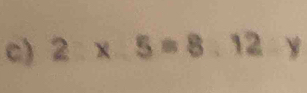 2:x5=8:12 y