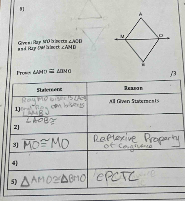 A
M
Given: Ray MO bisects ∠ AOB
and Ray OM bisect ∠ AMB
ě
Prove: △ AMO≌ △ BMO
/3