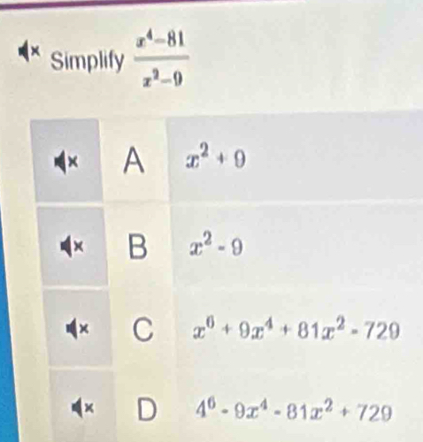 × Simplify  (x^4-81)/x^2-9 