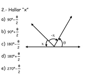 2.- Hallar “ x ”
a) 90°- θ /2 
b) 90°+ θ /2 
c) 180°- θ /2 
d) 180°+ θ /2 
e) 270°- θ /2 