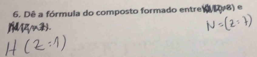 Dê a fórmula do composto formado entre