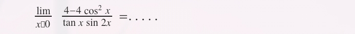  lim/x□ 0  (4-4cos^2x)/tan xsin 2x = _