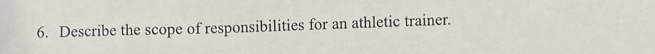 Describe the scope of responsibilities for an athletic trainer.