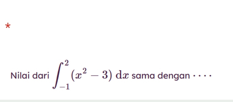 Nilai dari ∈t _(-1)^2(x^2-3) dx sama dengan_