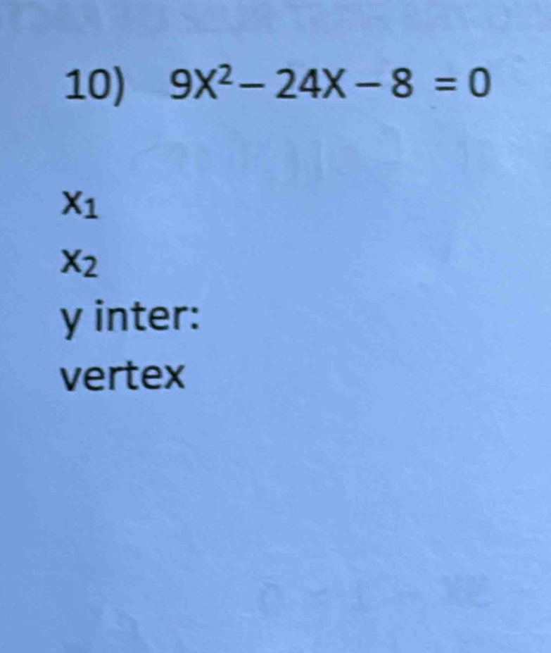 9X^2-24X-8=0
X_1
X_2
I inter: 
vertex