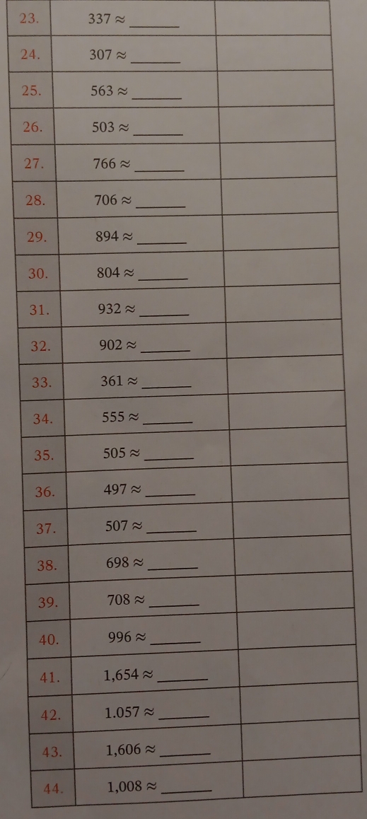 337approx _
24.
25
26
27
28
29
30
3
3
3
3
3
3
3
3
3
4
44. 1,008approx _