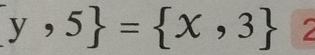 y,5 = x,3 2