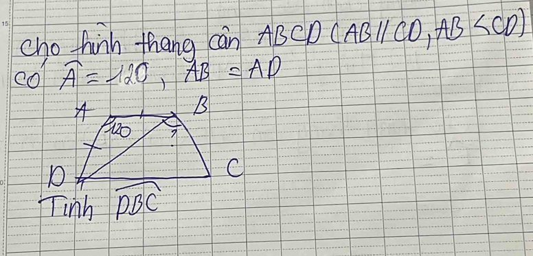 cho thinh thang càn ABC BCD(ABparallel CD,AB
cO widehat A=120,AB=AD