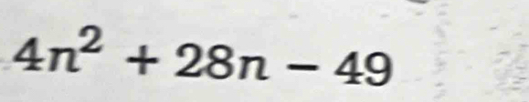 4n^2+28n-49