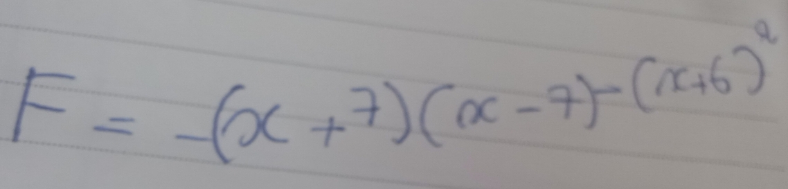 F=-(x+7)(x-7)-(x+6)^2