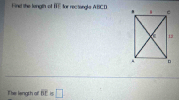 Find the length of overline BE for rectangle ABCD. 
The length of overline BE is □.