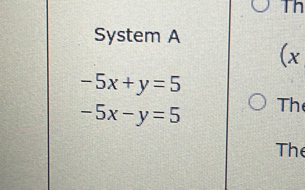 Th
System A
(x
-5x+y=5
-5x-y=5
The
The