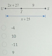 2x+27 9
U
S
T
x+25
-4
10
-11
9