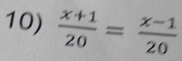  (x+1)/20 = (x-1)/20 