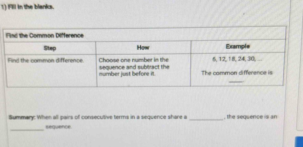 Fill in the blanks. 
Summary: When all pairs of consecutive terms in a sequence share a _, the sequence is an 
_sequence.