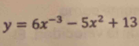 y=6x^(-3)-5x^2+13