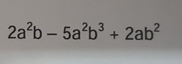 2a^2b-5a^2b^3+2ab^2