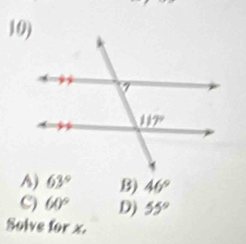 A) 63° B) 46°
C) 60° D) 55°
Solve for x.