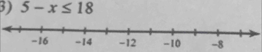 5-x≤ 18