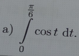 ∈t _0^((frac π)6)cos tdt.