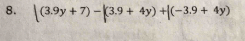 |(3.9y+7)-|(3.9+4y)+|(-3.9+4y)