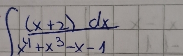 ∈t  ((x+2)dx)/x^4+x^3-x-1 