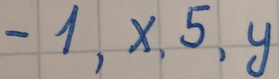 -1, x, 5, y