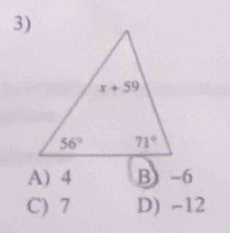 A) 4 B) -6
C) 7 D) -12