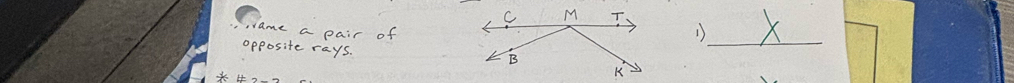 rame a pair of 
_ X
opposite rays.