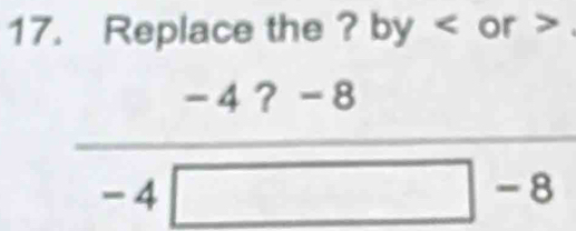 Replace the ? by or
- 4 -4 t 8
□ 
-4□ -8