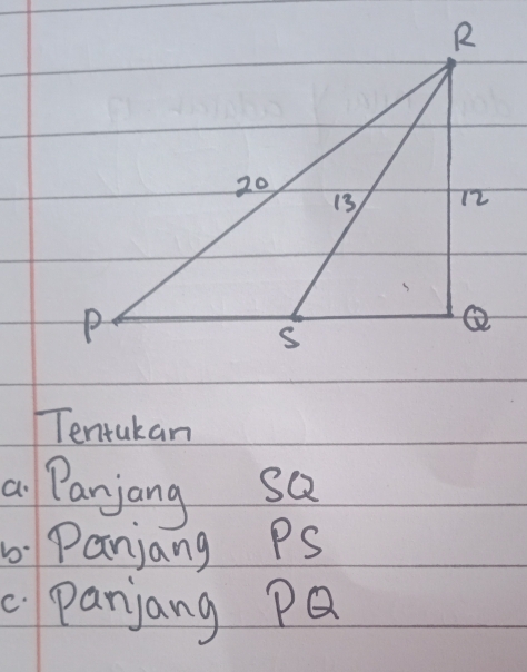 Tentukan 
a Panjong sa 
Panjang PS
c panjang PQ