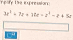 mplify the expression:
3z^2+7z+10z=z^2-z+5z