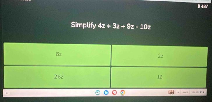 β 487 
Simplify 4z+3z+9z-10z
。 
Nov l 9.M US