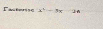 Factorise x^2-5x-36