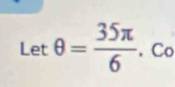 Letθ = 35π /6 . Co